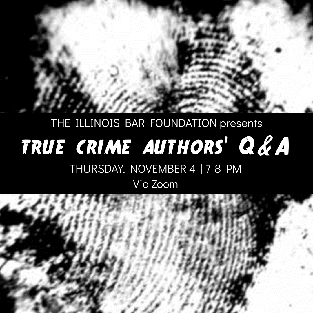 true-crime-authors-q-a-illinois-bar-foundation